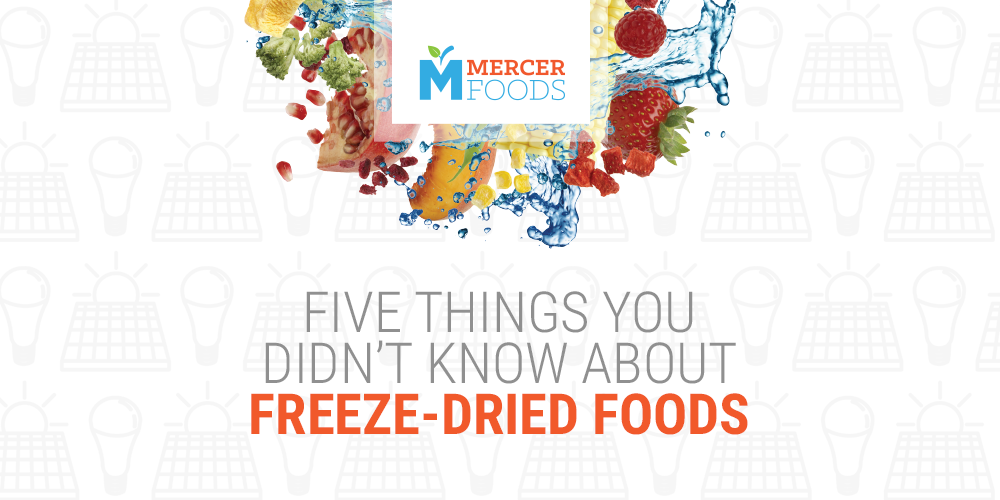 Mercer Foods’ new e-book explores everything you need to know about freeze-dried foods, from process to nutritional benefits.