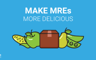 Make your MREs more innovative and delicious by adding freeze-dried foods.